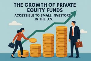 Flat-style illustration about the expansion of private equity access for small investors in the United States. At the top, bold uppercase text reads: ‘The Growth of Private Equity Funds Accessible to Small Investors in the U.S.’ In the foreground, a dark-skinned woman on the left places a coin onto a stack of gold coins, symbolizing retail participation and gradual investing. Across the center are multiple coin stacks increasing in height from left to right, indicating growth over time. Behind them, a thick green line rises steadily and turns into an upward arrow, reinforcing the idea of market expansion. On the right, a business-suited man holding a briefcase stands observing the rising stacks, representing traditional institutional finance. The light blue background with small clouds keeps the focus on investment growth and broader accessibility.